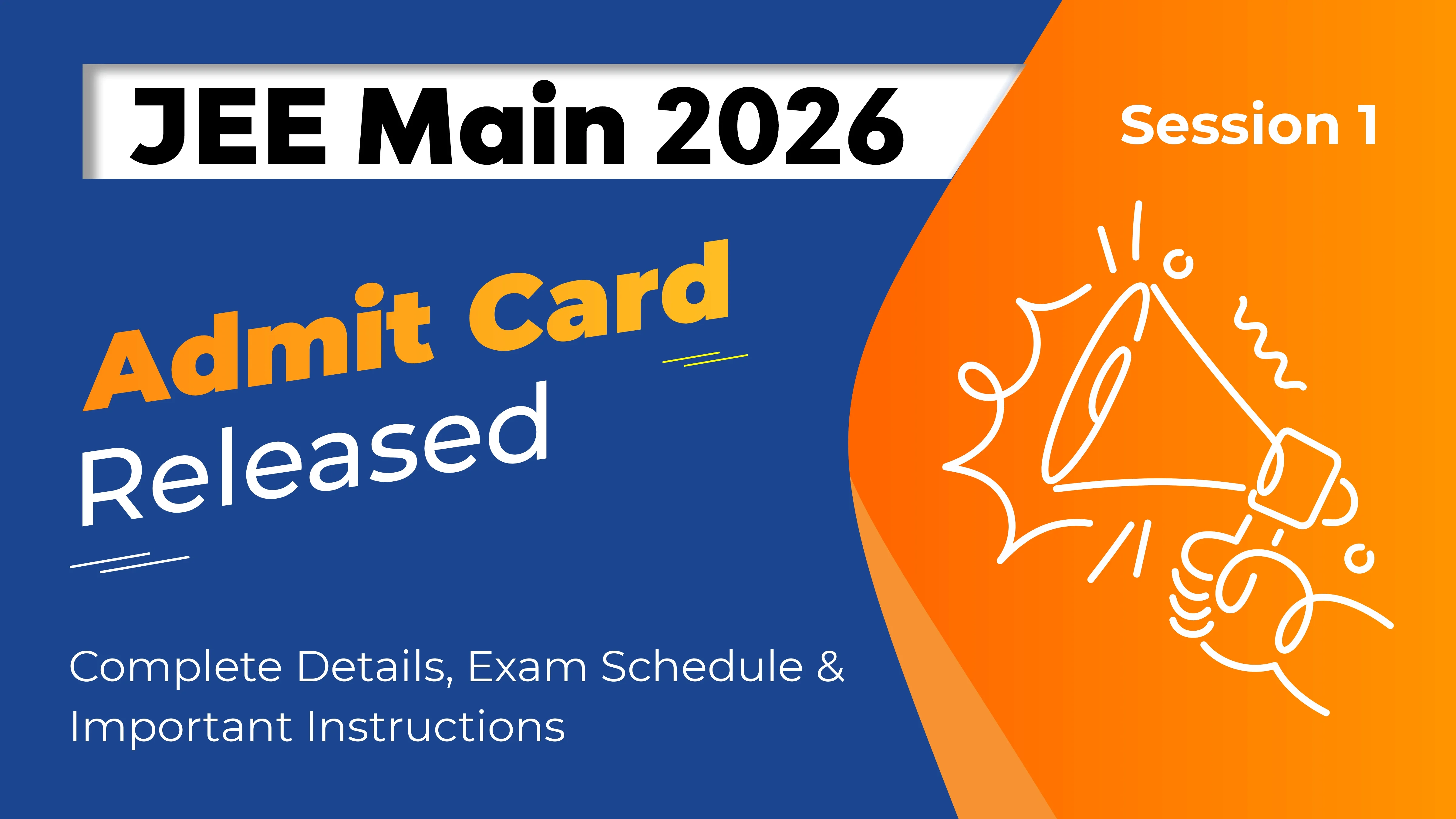 JEE Main 2026 Session 1 Admit Card Released: Complete Details, Exam Schedule & Important Instructions